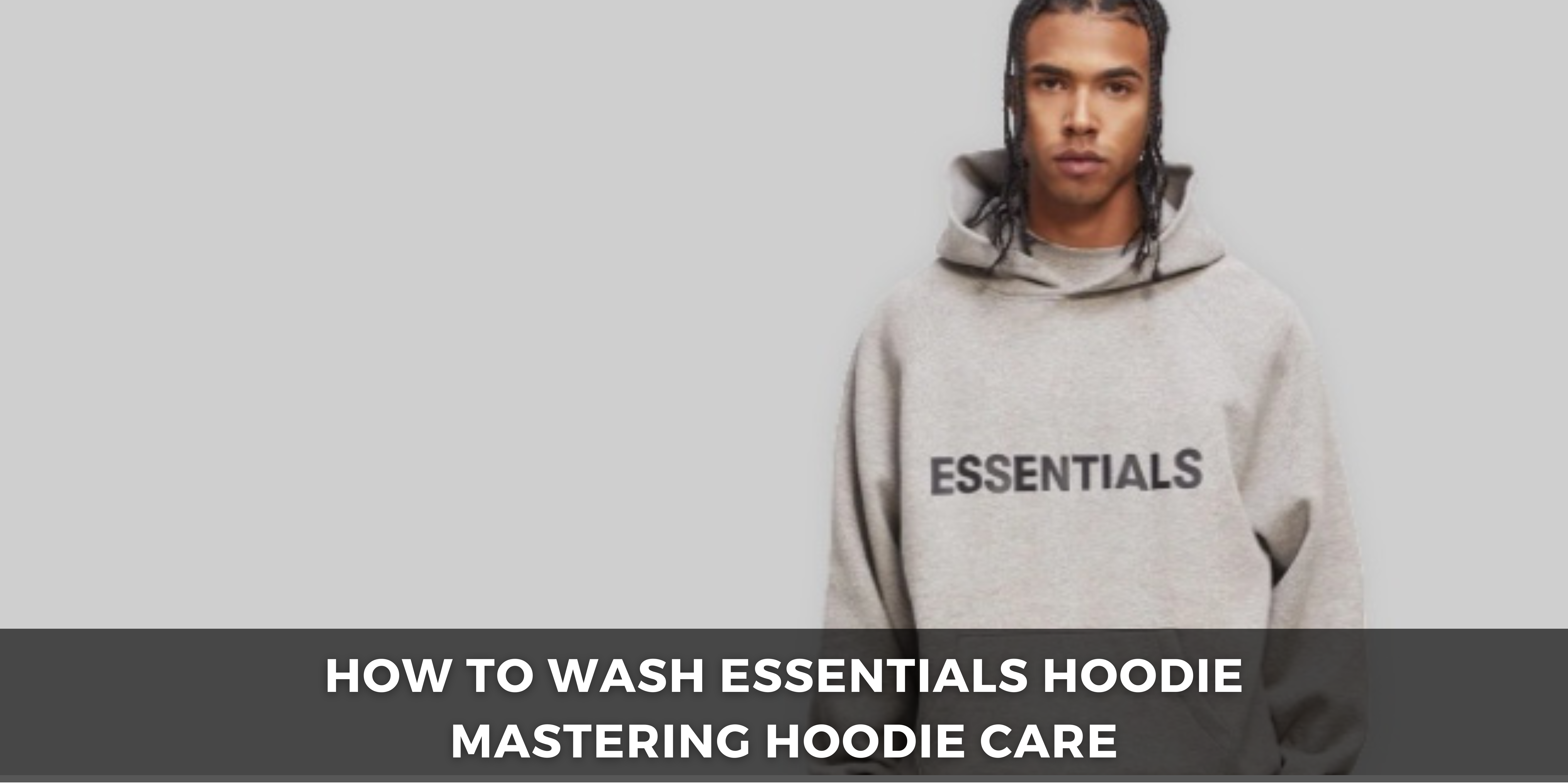 how to wash essentials hoodie