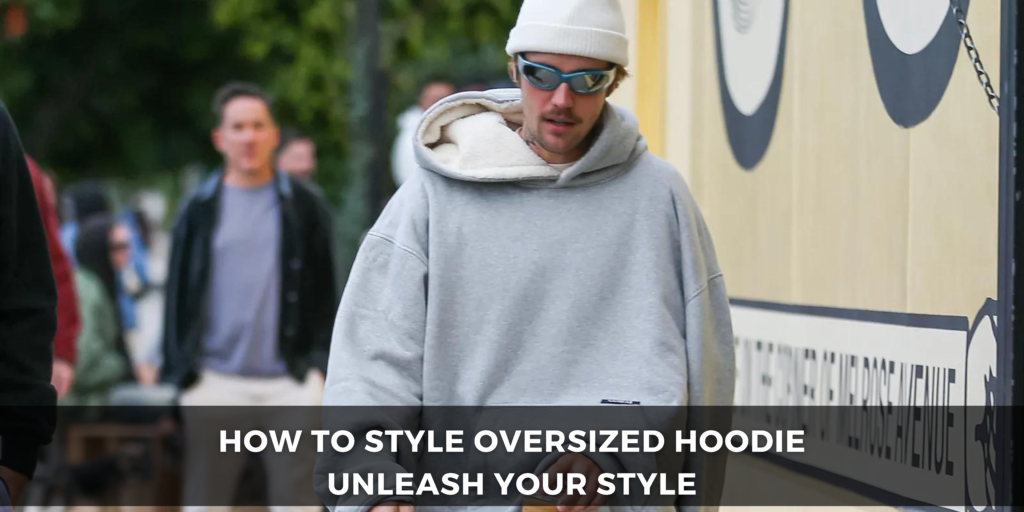 how to style oversized hoodie