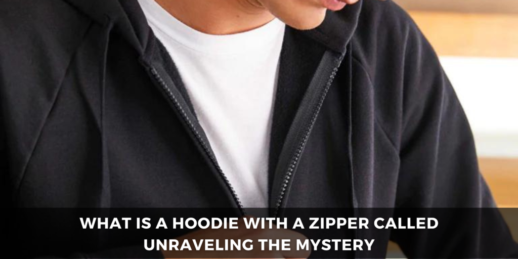 what is a hoodie with a zipper called